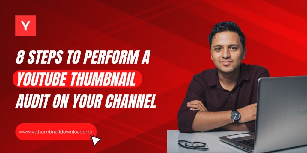 Perform a YouTube Thumbnail Audit